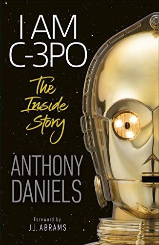 I Am C-3Po - The Inside Story