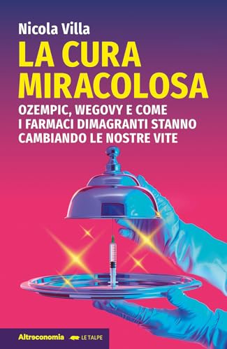 La Cura Miracolosa. Ozempic, Wegovy E Come I Farmaci Dimagranti Stanno Cambiando Le Nostre Vite
