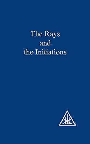 Rays And The Initiations: A Treatise On The Seven Rays: 005