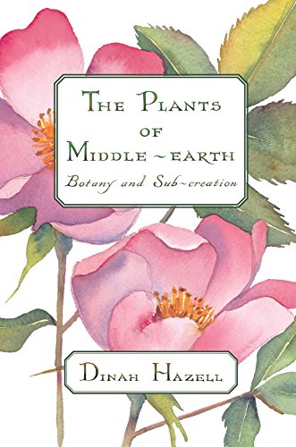 The Plants Of Middle Earth: Botany And Sub-Creation