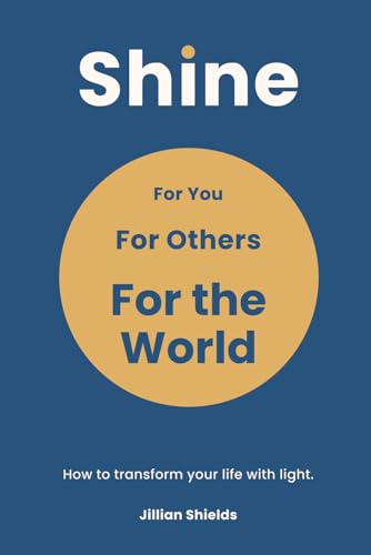 Shine: For You, For Others, For The World