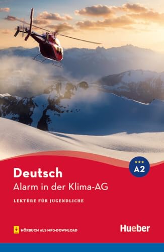 Alarm In Der Klima-Ag. Lektüre Für Jugendliche. Alarm In Der Klima-Ag. A2. Leseheft. Per Le Scuole Superiori. Con File Audio Per Il Download: Lektüre