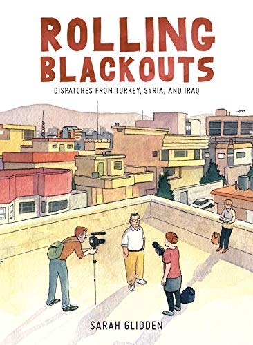 Rolling Blackouts: Dispatches From Turkey, Syria, And Iraq
