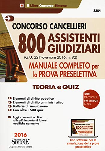 Concorso Cancellieri - 800 Assistenti Giudiziari - Manuale Completo Per La Prova Preselettiva - Teoria E Quiz