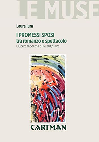 I Promessi Sposi Tra Romanzo E Spettacolo. L'Opera Moderna Di Guardì/Flora
