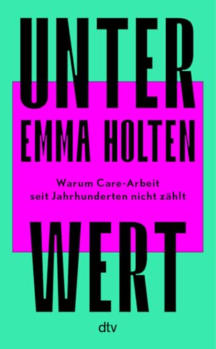 Unter Wert: Warum Care-Arbeit Seit Jahrhunderten Nicht Zählt | Der #1-Bestseller Aus Dänemark