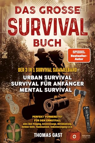 Das Große Survival Buch: Der 3 In 1 Survival Sammelband - Urban Survival - Survival Für Anfänger - Mental Survival Perfekt Vorbereitet Für Den ... Flu