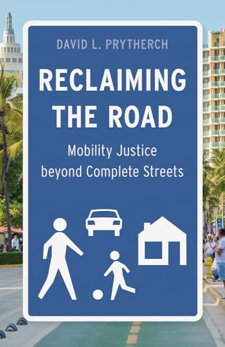 Reclaiming The Road: Mobility Justice Beyond Complete Streets
