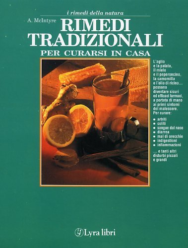 Rimedi Tradizionali Per Curarsi In Casa. I Rimedi Della Natura