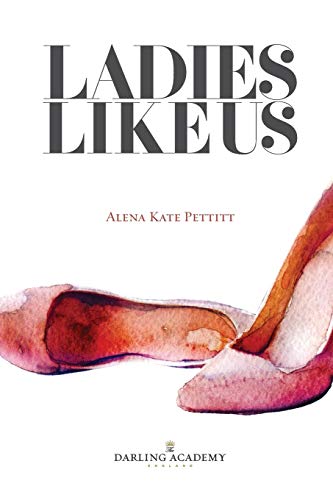 Ladies Like Us: A Modern Girl’S Guide To Self-Discovery, Self-Confidence And Love: Volume 1