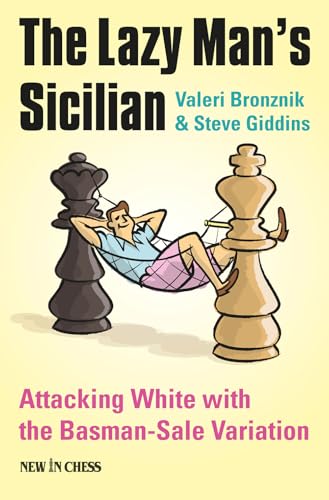 The Lazy Man'S Sicilian: Attack And Surprise White With The Basman-Sale Variaton