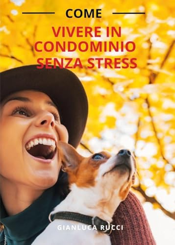 Come Vivere In Condominio Senza Stress