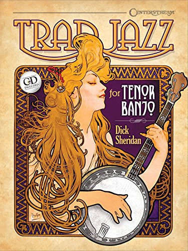 Trad Jazz For Tenor Banjo: Spanning Over 100 Years From The Jazz Age To The Present