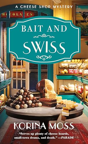 Bait And Swiss: A Cheese Shop Mystery: 6