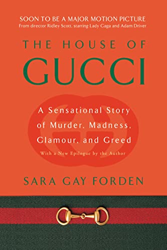 House Of Gucci: A Sensational Story Of Murder, Madness, Glamour, And Greed
