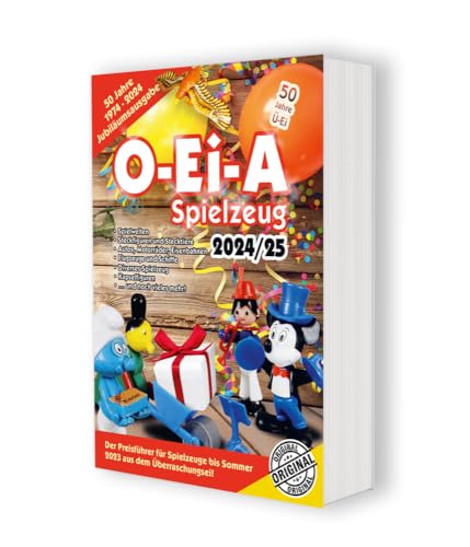 O-Ei-A Spielzeug 2024/25 - Der Preisführer Für Spielzeuge Aus Dem Überraschungsei: Die Jubiläums-Ausgabe - 50 Jahre Ü-Ei!