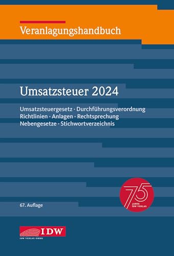 Veranlagungshandbuch Umsatzsteuer 2024, 67. Auflage: Umsatzsteuergesetz, Durchführungsverordnung, Richtlinien, Anlagen, Rechtsprechung, Nebengesetze,