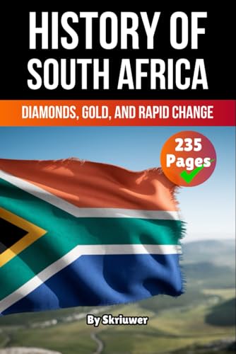 The History Of South Africa: Diamonds, Gold, And Rapid Change