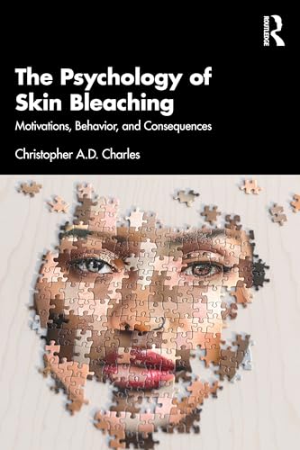 The Psychology Of Skin Bleaching: Motivations, Behavior, And Consequences