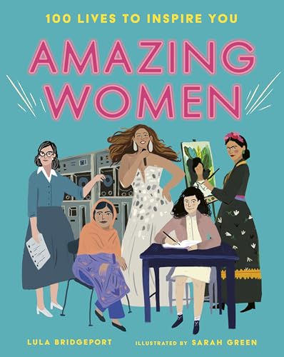 Amazing Women: 100 Lives To Inspire You