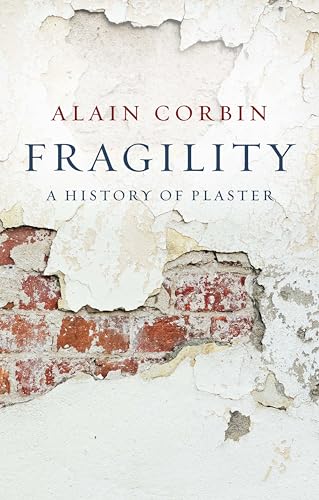 Fragility: A History Of Plaster