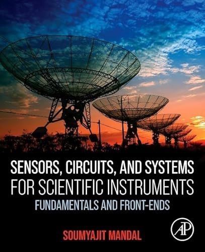 Sensors, Circuits And Systems For Scientific Instruments: Fundamentals And Front-Ends