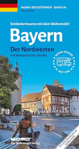Entdeckertouren Mit Dem Wohnmobil Bayern Nordwesten: Mit Romantischer Straße: 95