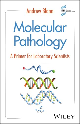 Molecular Pathology: A Primer For Laboratory Scientists