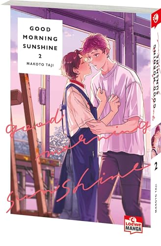 Good Morning Sunshine 02: Eine Herzerwärmende Boys-Love-Romanze Zwischen Zwei Sehr Feinfühligen Und Sensiblen Kunststudenten