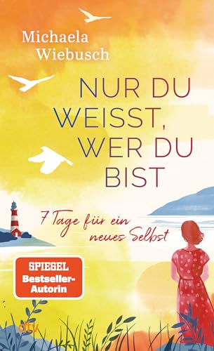 Nur Du Weißt, Wer Du Bist: 7 Tage Für Ein Neues Selbst