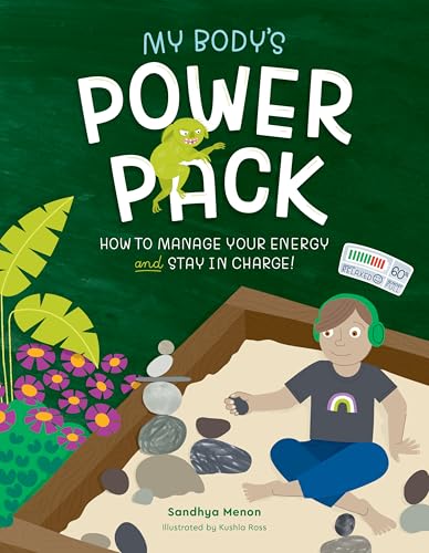 My Body'S Power Pack: How To Manage Your Energy And Stay In Charge!