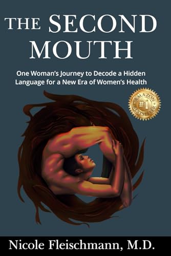 The Second Mouth: One Woman'S Journey To Decode A Hidden Language For A New Era Of Women'S Health