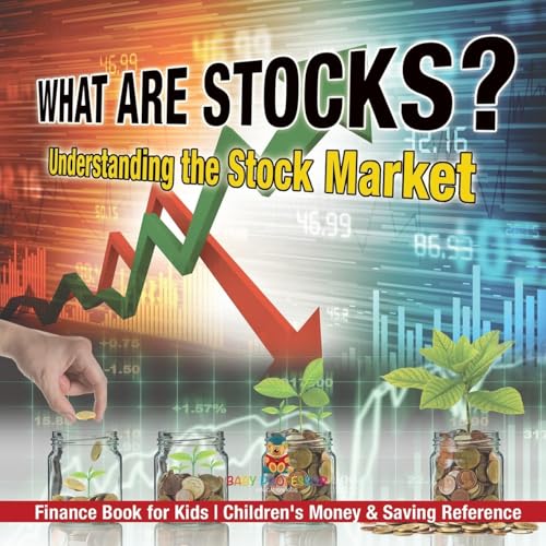 What Are Stocks? Understanding The Stock Market - Finance Book For Kids | Children'S Money & Saving Reference