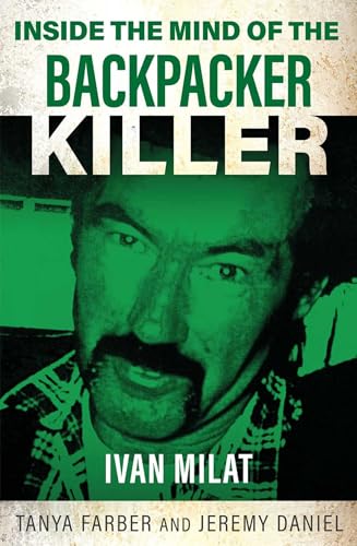 Inside The Mind Of The Backpacker Killer: Ivan Milat