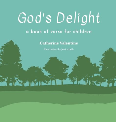 God'S Delight: A Book Of Verse For Children