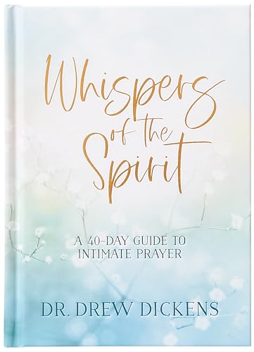 Whispers Of The Spirit: A 40-Day Guide To Intimate Prayer