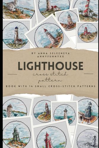 Cross Stitch Patterns Book: A Charming Collection Of 14 Small Lighthouses Set Cross-Stitch Design For Embroidery For Beginner: Lighthouse Cross Stitch