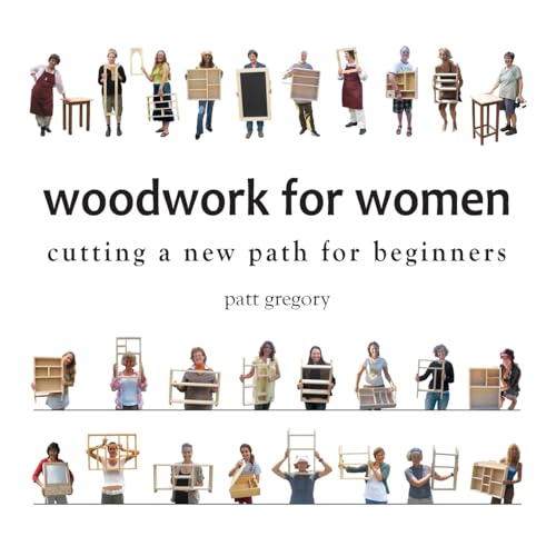 Woodwork For Women: Cutting A New Path For Beginners