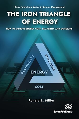 The Iron Triangle Of Energy: How To Improve Energy Cost, Reliability, & Emissions