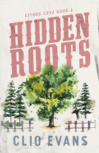 Hidden Roots: A High Heat Small Town Romance Suspense: 3