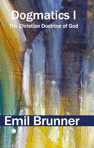 Dogmatics I: The Christian Doctrine Of God