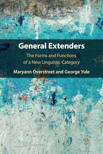 General Extenders: The Forms And Functions Of A New Linguistic Category