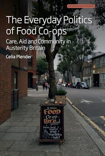 The Everyday Politics Of Food Co-Ops: Care, Aid And Community In Austerity Britain