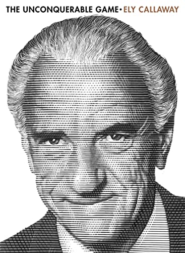 The Unconquerable Game: Ely Callaway On The Game Of Golf, Business, And Life