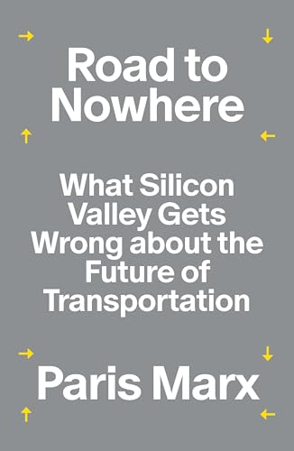 Road To Nowhere: What Silicon Valley Gets Wrong About The Future Of Transportation