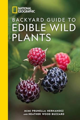 National Geographic Backyard Guide To Edible Wild Plants