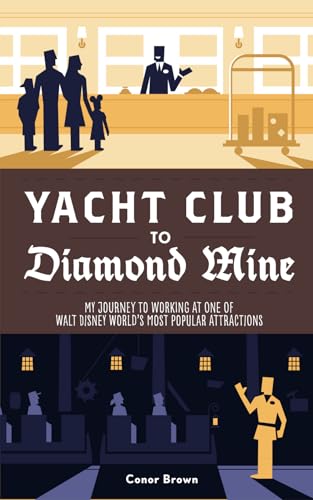 Yacht Club To Diamond Mine: My Journey To Working At One Of Walt Disney World'S Most Popular Attractions