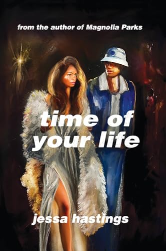Time Of Your Life: Pre-Order The Irresistible New Novel By Jessa Hastings Now!