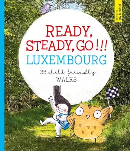 Ready, Steady, Go!: 33 Child-Friendly Walks In Luxembourg