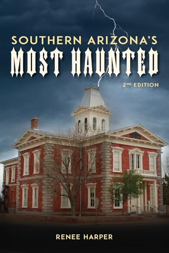 Southern Arizona'S Most Haunted: Old Bisbee, Tombstone, And Tucson